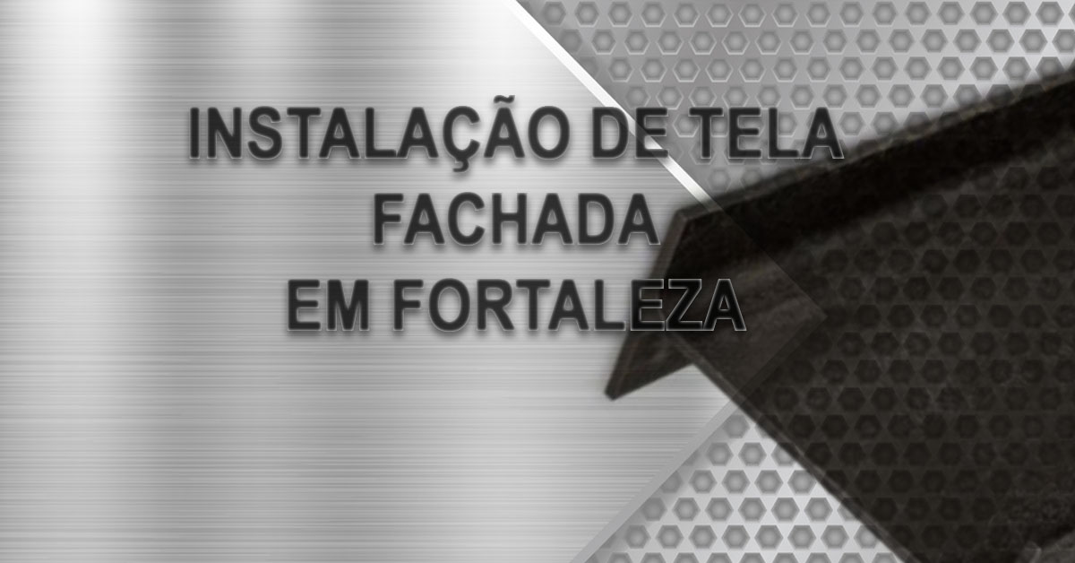 instlacao de tela fachada em fortaleza