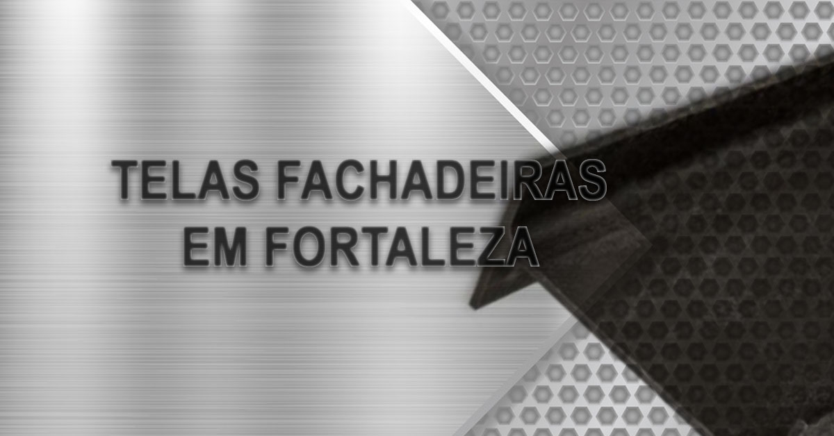 Telas fachadeiras em Fortaleza