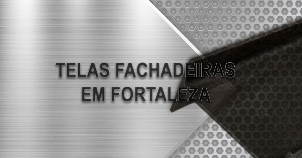 Telas fachadeiras em Fortaleza